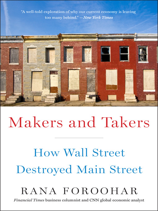 Title details for Makers and Takers by Rana Foroohar - Available